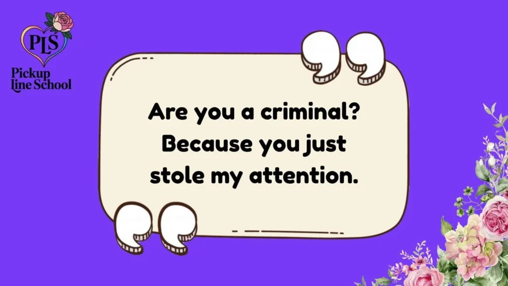 Criminal Pick Up Lines for Him