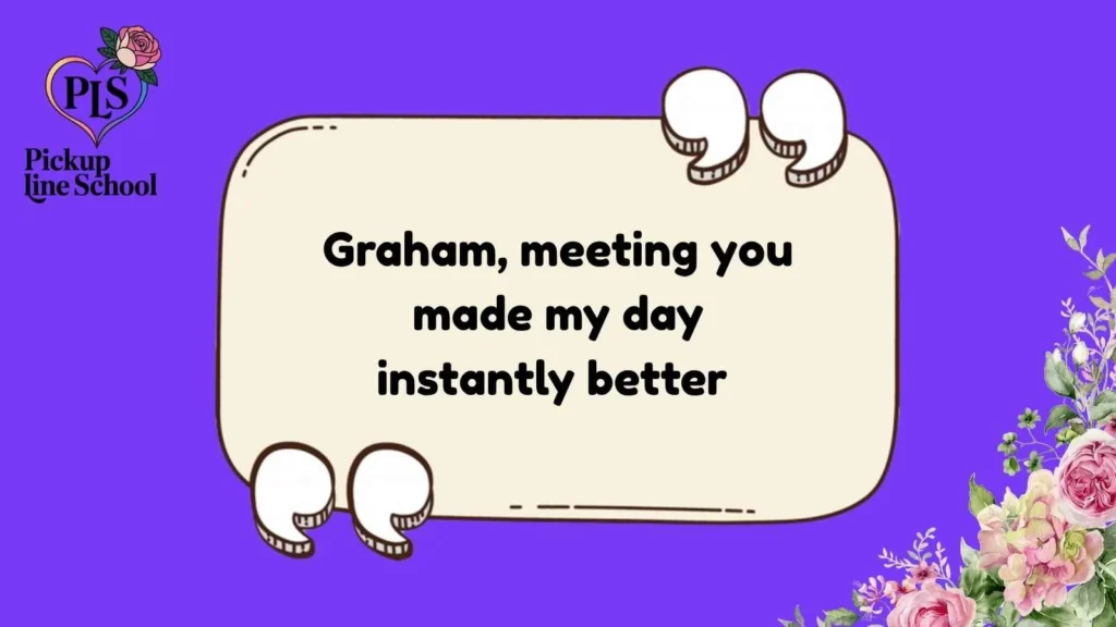 Graham Pick Up Lines for Her