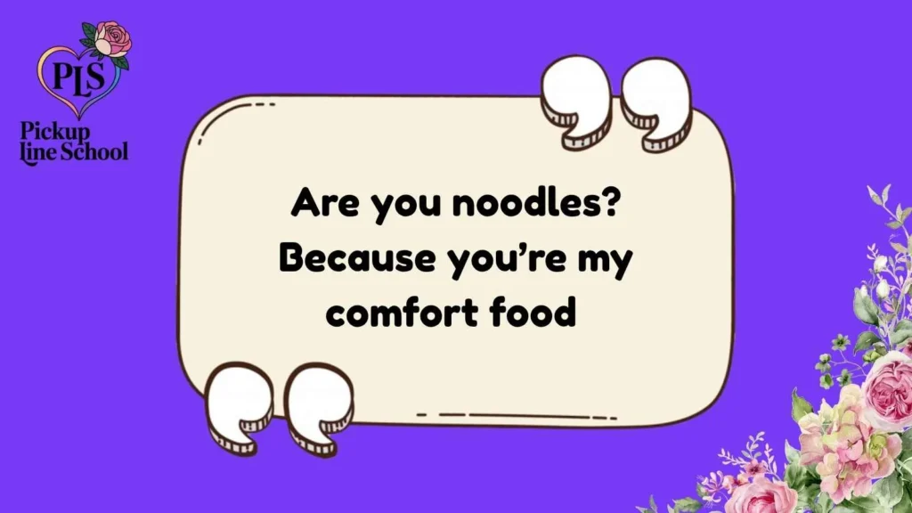 Noodle Pick Up Lines for Her