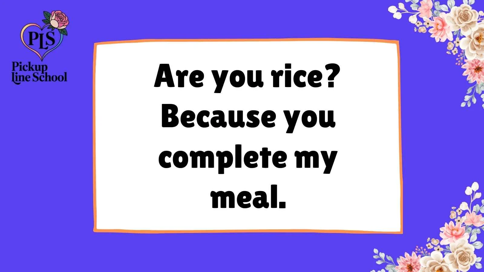Rice Pick Up Lines