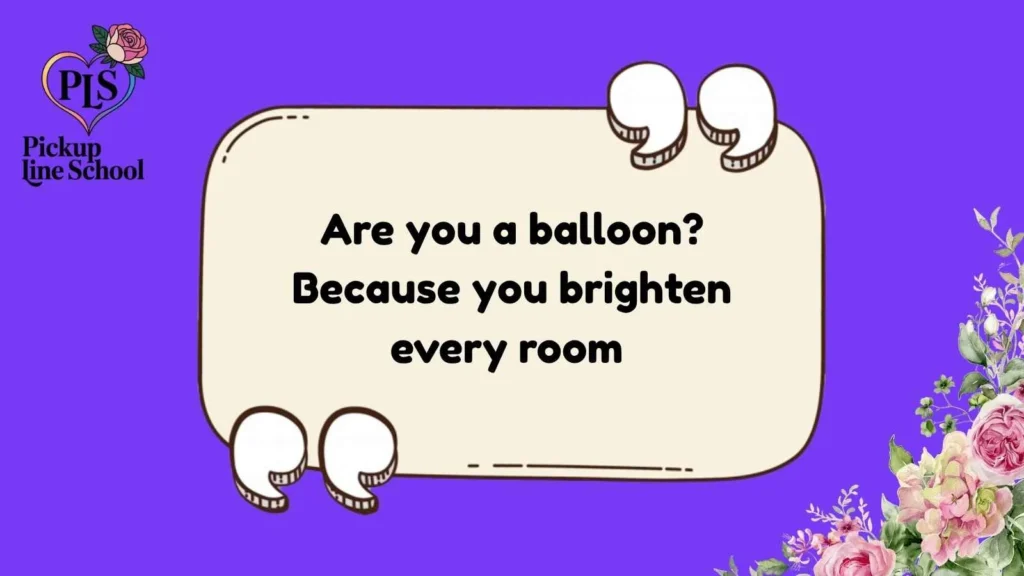 Balloon Pick Up Lines for Her