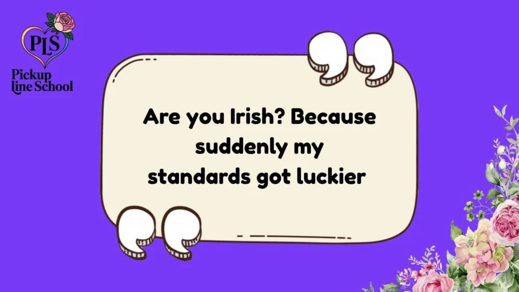 Irish Pick Up Lines Reddit Style