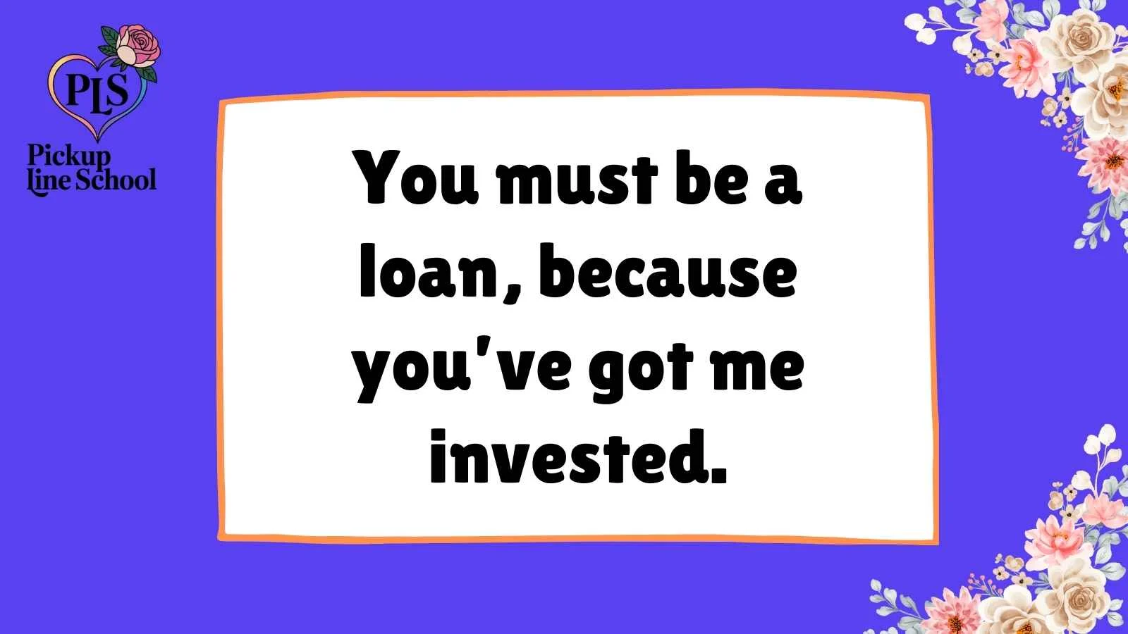 Bank 48 Pick Up Lines