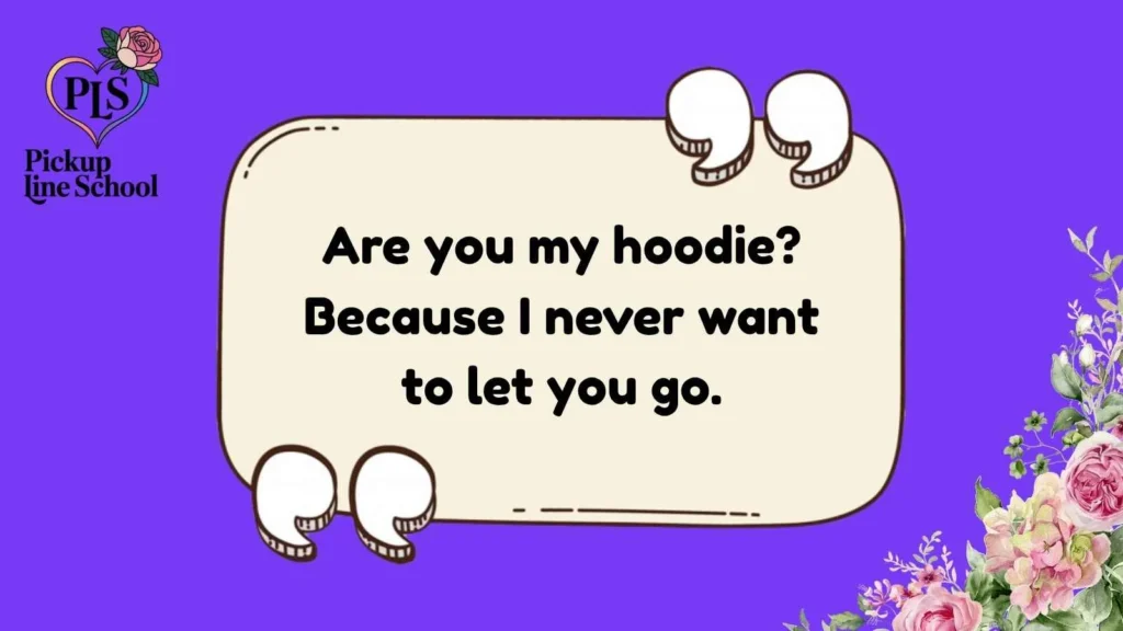 Clothing Pick Up Lines Funny