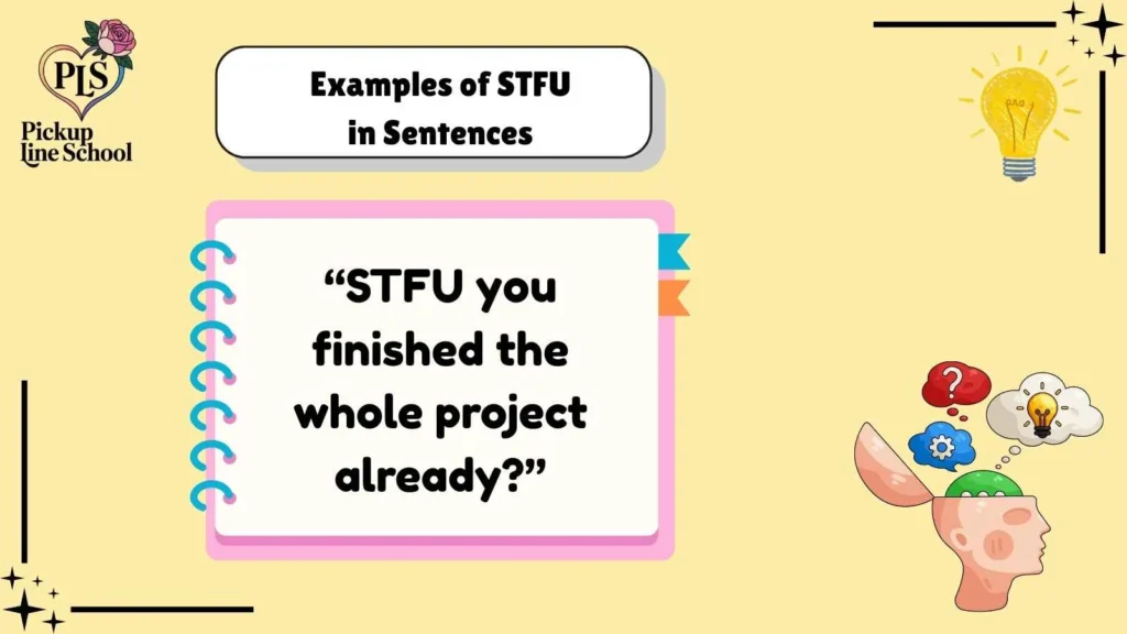 Examples of STFU in Sentences
