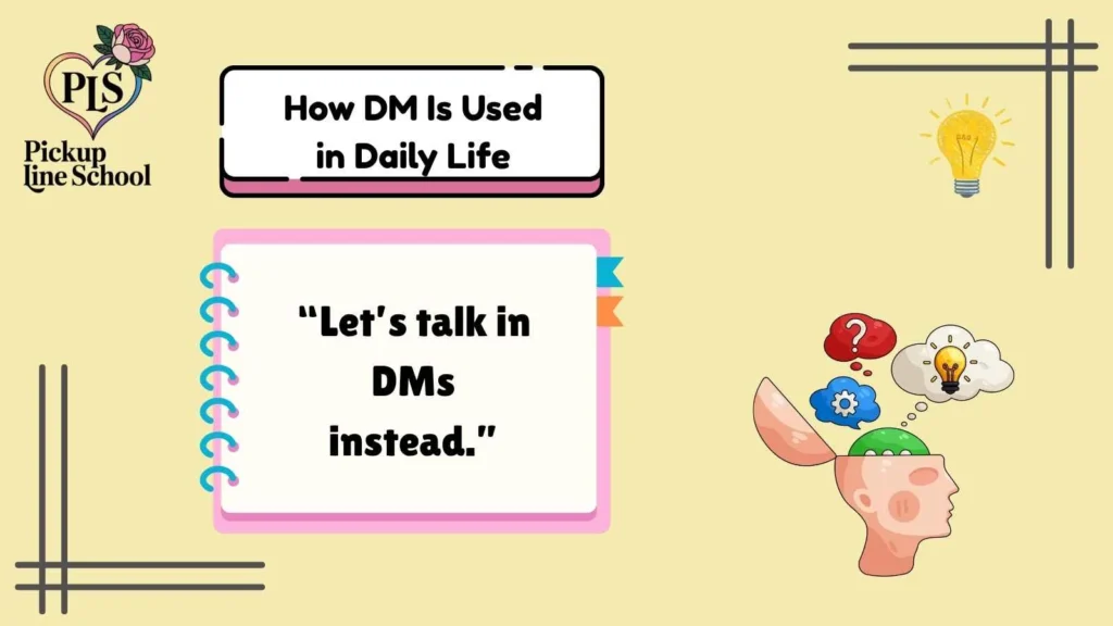 How DM Is Used in Daily Life