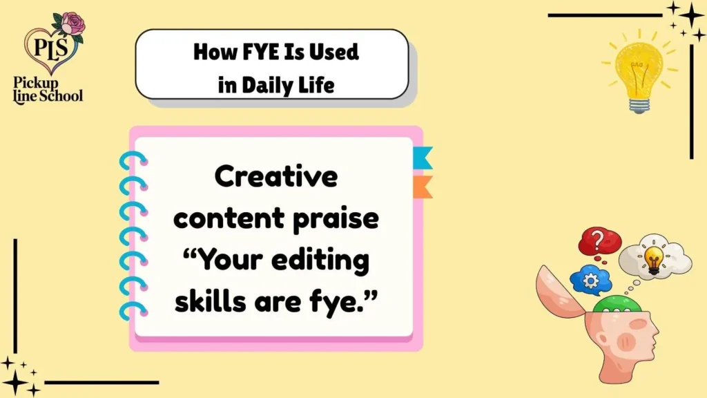 How FYE Is Used in Daily Life