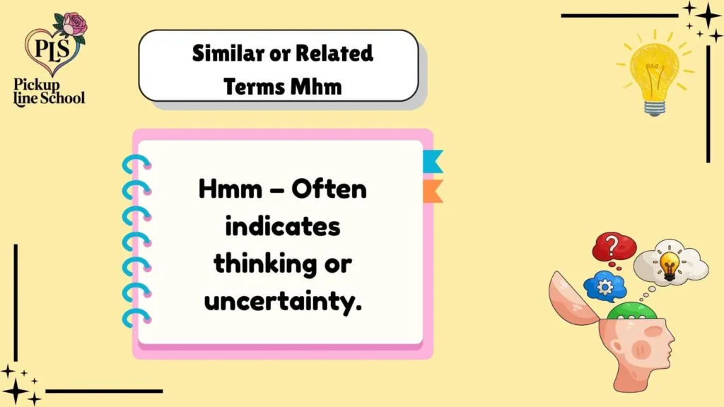 Similar or Related Terms Mhm