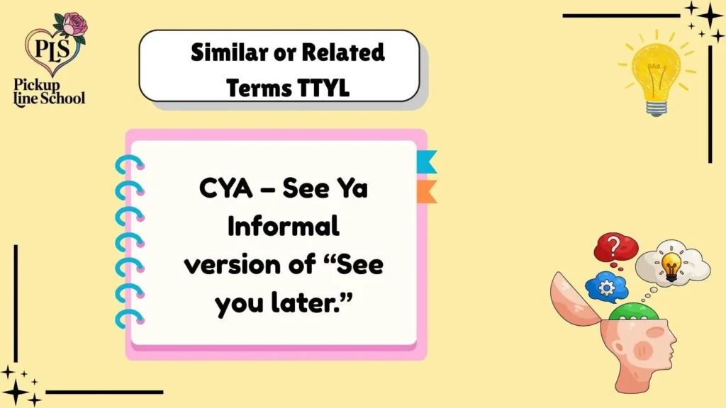 Similar or Related Terms TTYL