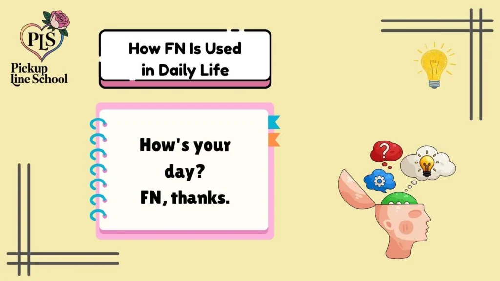 How FN Is Used in Daily Life
