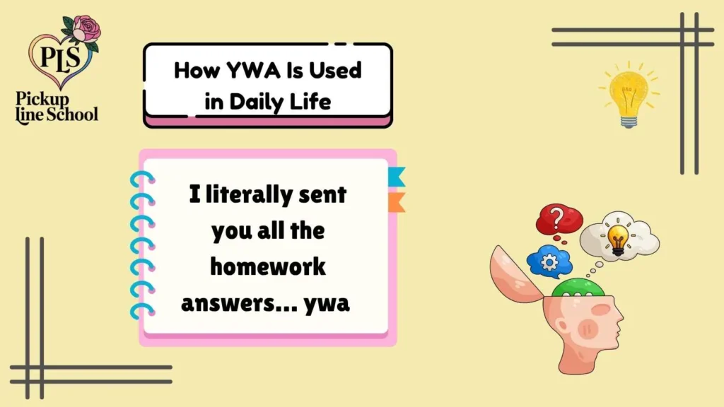 How YWA Is Used in Daily Life