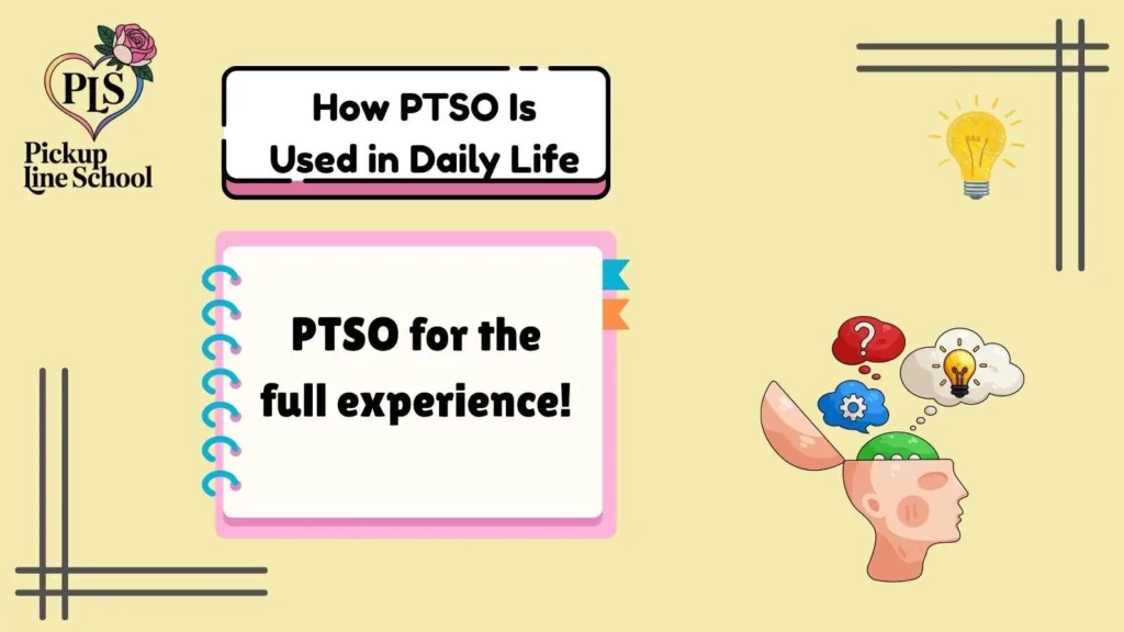 How PTSO Is Used in Daily Life